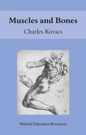 Muscles and Bones de Charles Kovacs