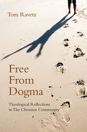 Free from Dogma de Tom Ravetz