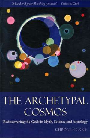 The Archetypal Cosmos de Keiron Le Grice