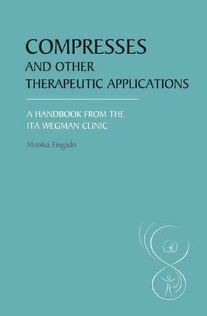 Compresses and Other Therapeutic Applications de Monika Fingado