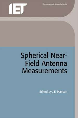 Spherical Near-Field Antenna Measurements de J. E. Hansen