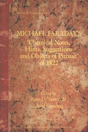 Michael Faraday's 'Chemical Notes, Hints, Suggestions and Objects of Pursuit' of 1822 de Tweney, R. D.