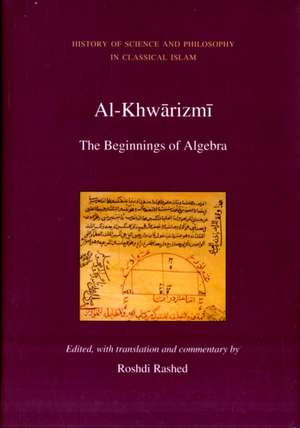 Al-Khwarizmi: History of Science and Philosophy in Classical Islam de Roshdi Rashed