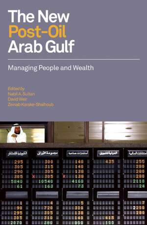 The New Post-Oil Arab Gulf: Managing People and Wealth de Nabil Sultan