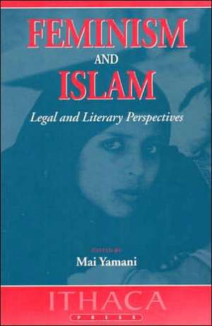 Feminism and Islam: Legal and Literary Perspectives de Mai Yamani