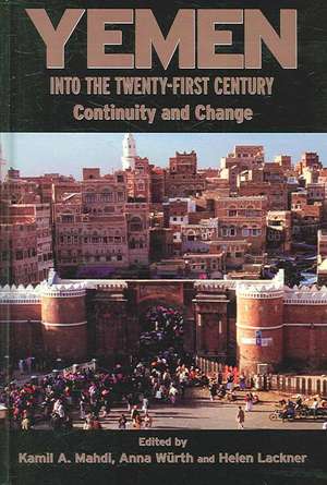 Yemen into the Twenty-First Century: Continuity and Change de Kamil Mahdi