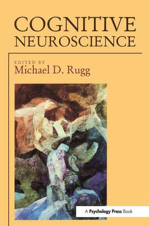 Cognitive Neuroscience de Michael D. Rugg