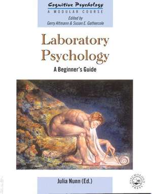 Laboratory Psychology: A Beginner's Guide de Julia Nunn