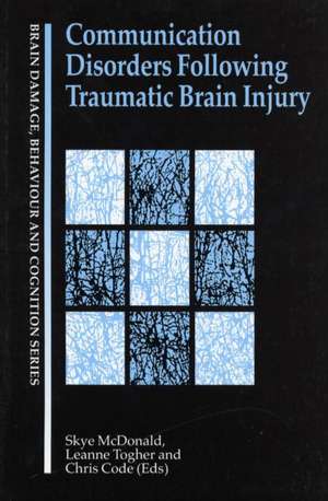 Communication Disorders Following Traumatic Brain Injury de Skye McDonald