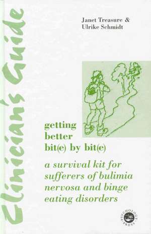 Clinician's Guide: Getting Better Bit(e) by Bit(e): A Survival Kit for Sufferers of Bulimia Nervosa and Binge Eating Disorders de Janet Treasure