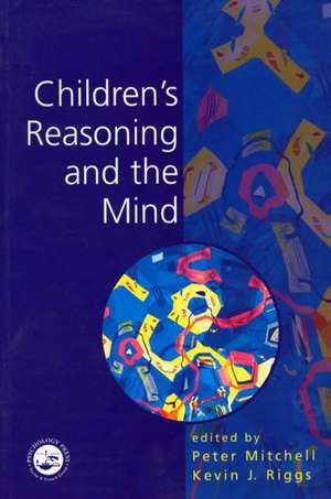 Children's Reasoning and the Mind de Peter Mitchell