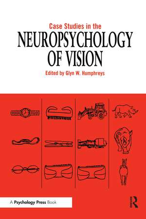 Case Studies in the Neuropsychology of Vision de Glyn W. Humphreys