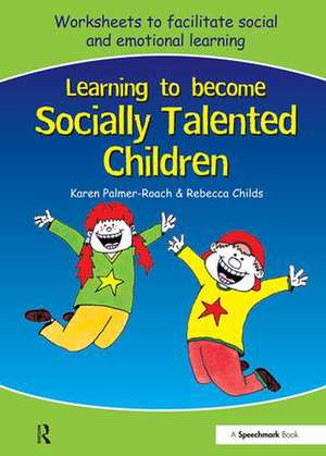 Learning to Become Socially Talented Children de Karen Palmer-Roach