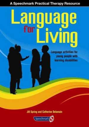 Language for Living: Communication Activities for Young Adults with Learning Difficulties de Catherine Delamain