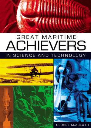 Great Maritime Achievers in Science and Technology de George MacBeath