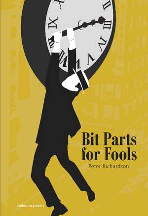 Bit Parts for Fools de Peter Richardson