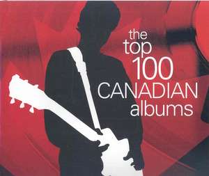 The Top 100 Canadian Albums