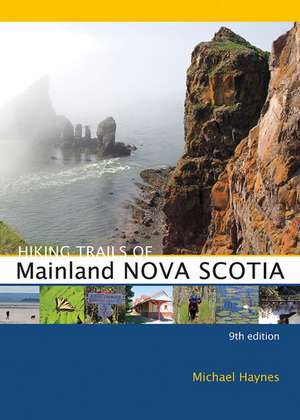 Hiking Trails of Mainland Nova Scotia: 9th Edition de Michael Haynes