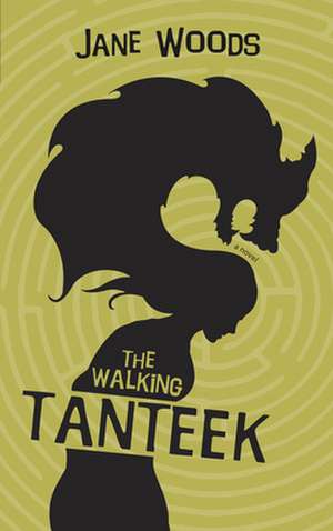 The Walking Tanteek de Jane Woods