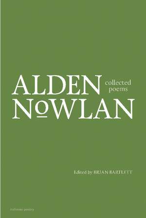 Collected Poems of Alden Nowlan de Alden Nowlan