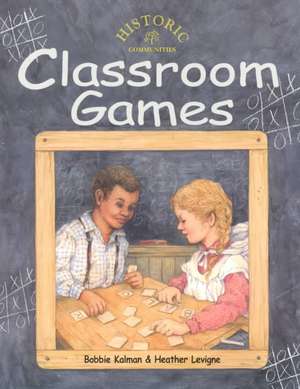 Classroom Games de Bobbie Kalman