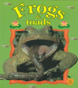 Frogs & Toads de Bobbie Kalman