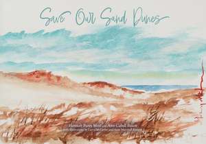 Save Our Sand Dunes de Hannah Bunn West