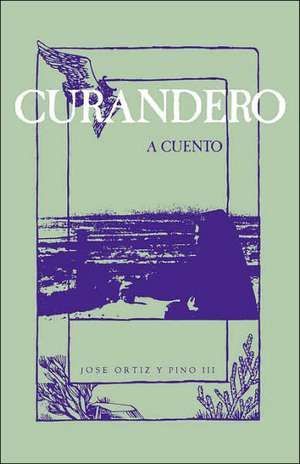 Curandero, a Cuento: Solar Projects for Children de Jose Ortiz y Pino III