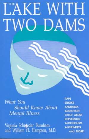 The Lake with Two Dams: Echoes of the Life of My Time 1895-1995 de Virginia Schroeder Burnham