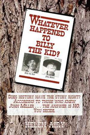 Whatever Happened to Billy the Kid de Helen L. Airy