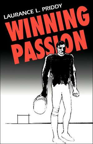 Winning Passion de Laurance L. Priddy