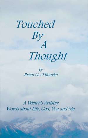 Touched by a Thought de Brian G. O'Rourke