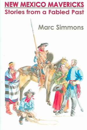 New Mexico Mavericks (Hardcover) de Marc Simmons