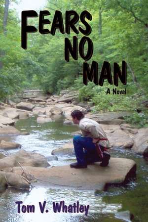 Fears No Man de Tom V. Whatley