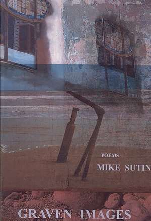 Graven Images, Poems de Mike Sutin