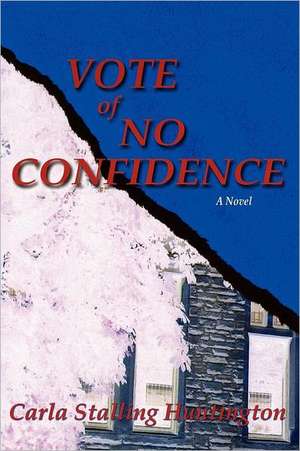 Vote of No Confidence de Carla Stalling Huntington