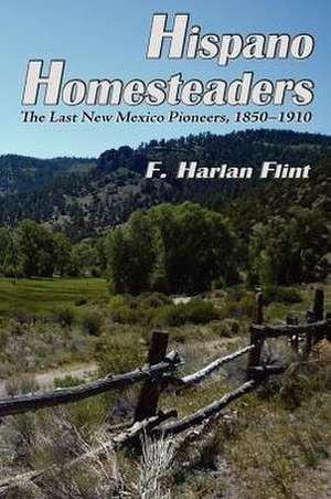 Hispano Homesteaders de F. Harlan Flint