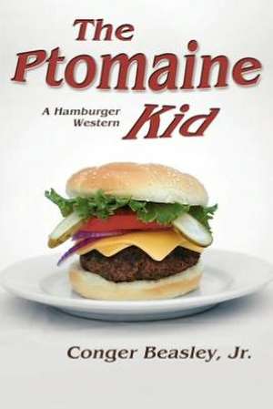 The Ptomaine Kid, a Hamburger Western de Conger Jr. Beasley