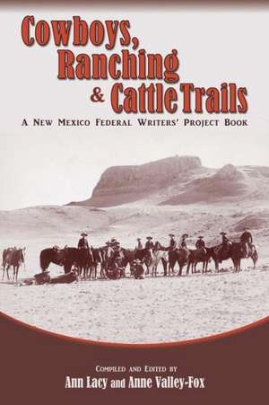 Cowboys, Ranching & Cattle Trails de Ann Lacy