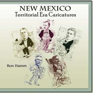 New Mexico Territorial Era Caricatures de Ron Hamm