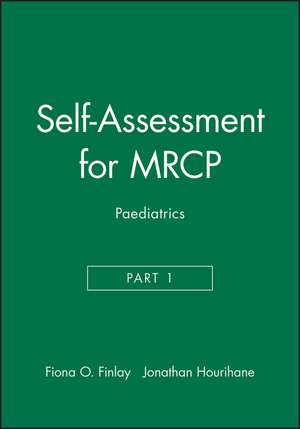 Self–Assessment for MRCP (Part 1) Paediatrics de FO Finlay