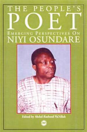 The People's Poet: Emerging Perspectives on Niyi Osundare de Abdul-Rasheed Na'Allah