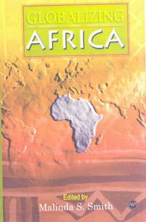 Globalizing Africa de Malinda S Smith