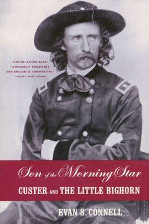 Son of the Morning Star: Custer and the Little Bighorn de Evan Connell