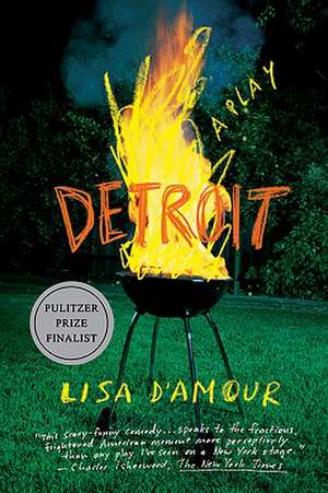 Detroit: A Play de Lisa D'Amour