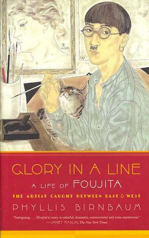 Glory in a Line: The Artist Caught Between East & West de Phyllis Birnbaum