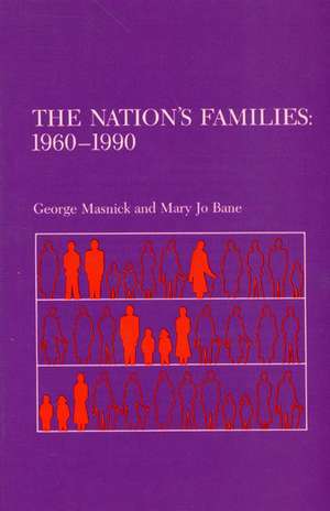 The Nation's Families: 1960-1990 de George S. Masnick