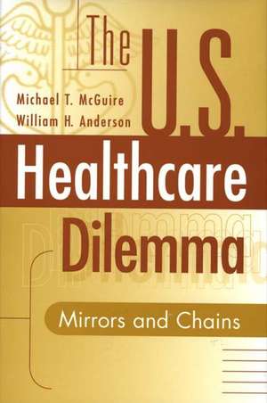 The US Healthcare Dilemma: Mirrors and Chains de William H. Anderson