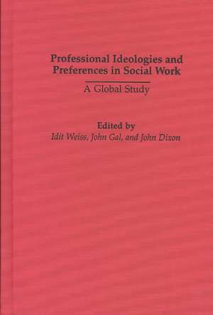 Professional Ideologies and Preferences in Social Work: A Global Study de Idit Weiss