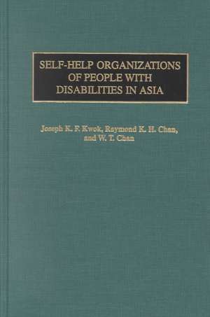 Self-Help Organizations of People with Disabilities in Asia de Joseph Kin Fun Kwok